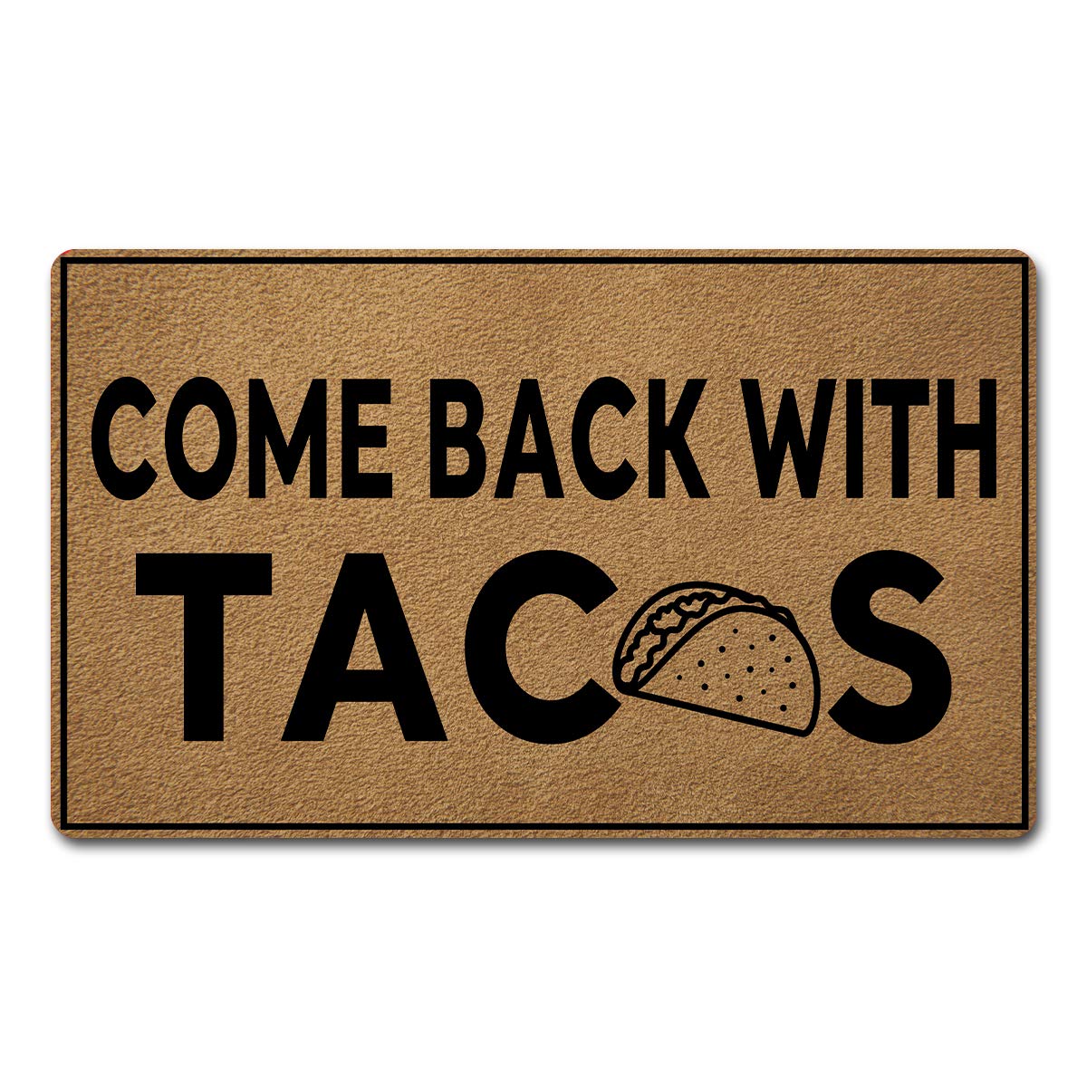 GXFC Funny Welcome Mat (30 x 18 inch) with No Slip Rubber Back Doormat for Entrance Way Monogram Mats for Front Door Mat Personalized Kitchen Rugs and Mats (Come Back with Tacos)