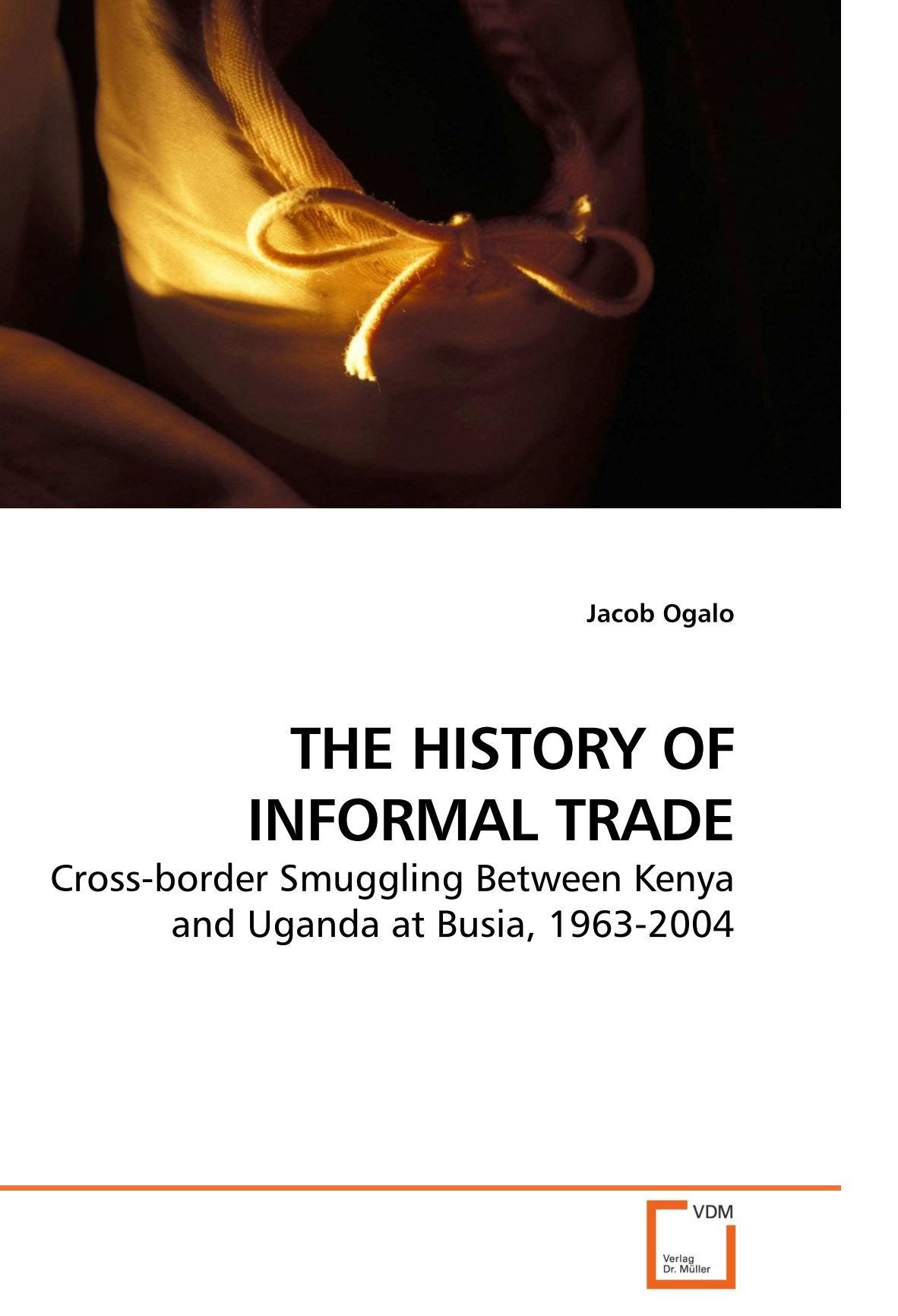The History of Informal Trade: Cross-border Smuggling Between Kenya and Uganda at Busia, 1963-2004
