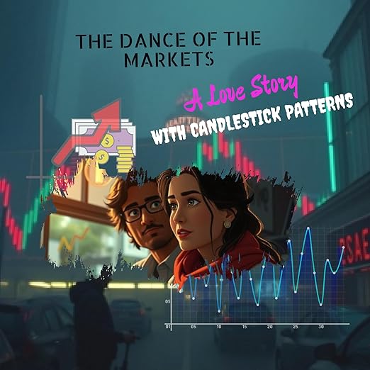 The Dance of the Markets A Love Story with Candlestick Patterns eBook