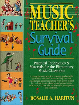 Music Teacher's Survival Guide, The: Practical Techniques and Materials for the Elementary Music Teacher Music Teacher's Survival Guide, The: Practical Techniques and Materials for the Elementary Music Teacher book cover