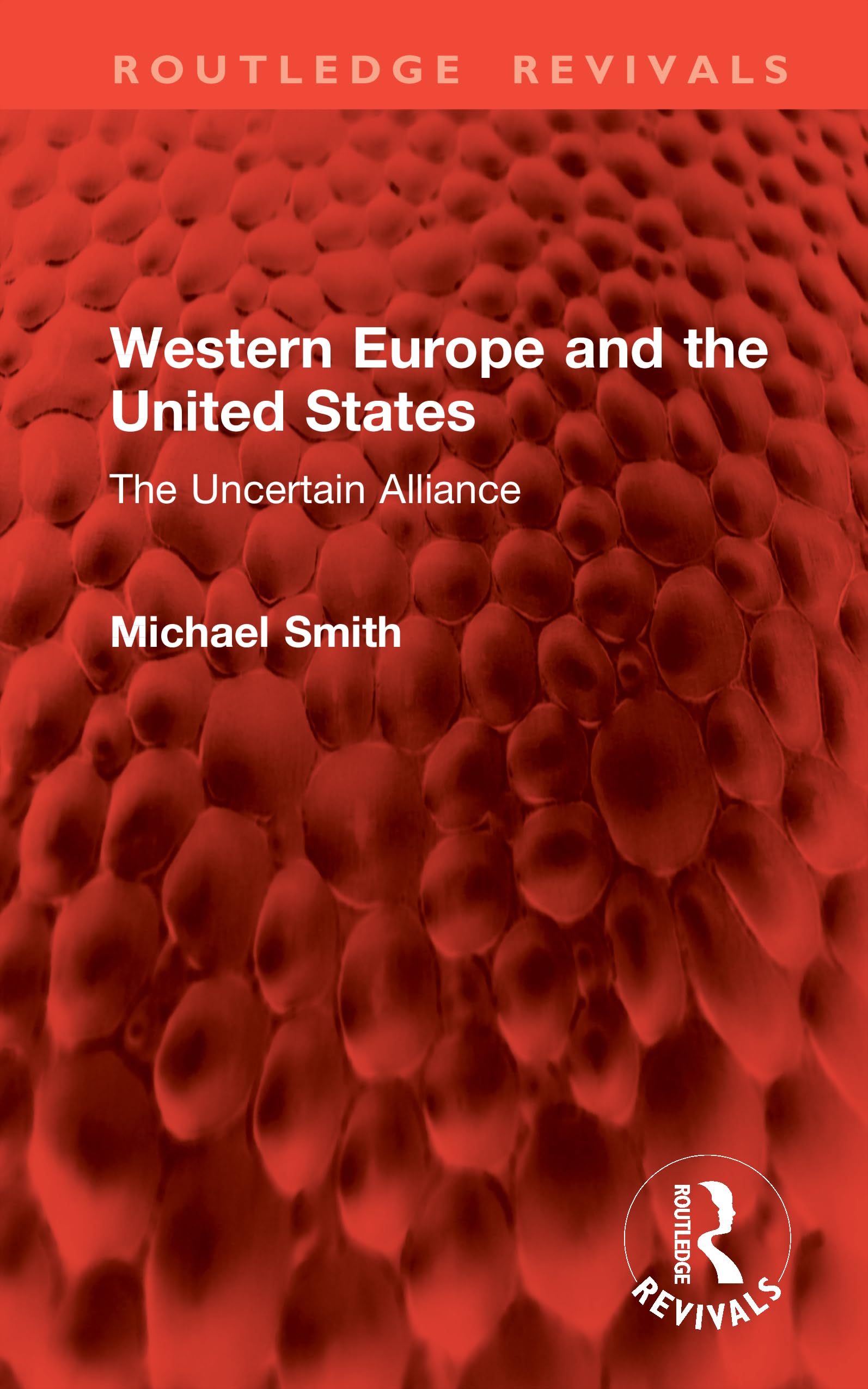 Western Europe and the United States: The Uncertain Alliance (Routledge Revivals)