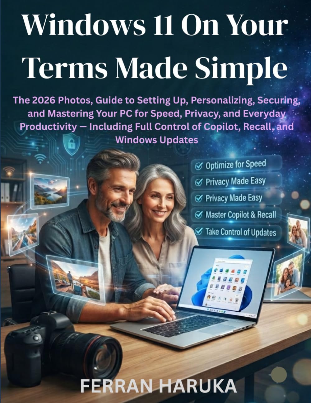 Windows 11 On Your Terms Made Simple: The 2026 Photos, Guide to Setting Up, Personalizing, and Mastering Your PC for Everyday Productivity — Including Full Control of Copilot and Windows Updates