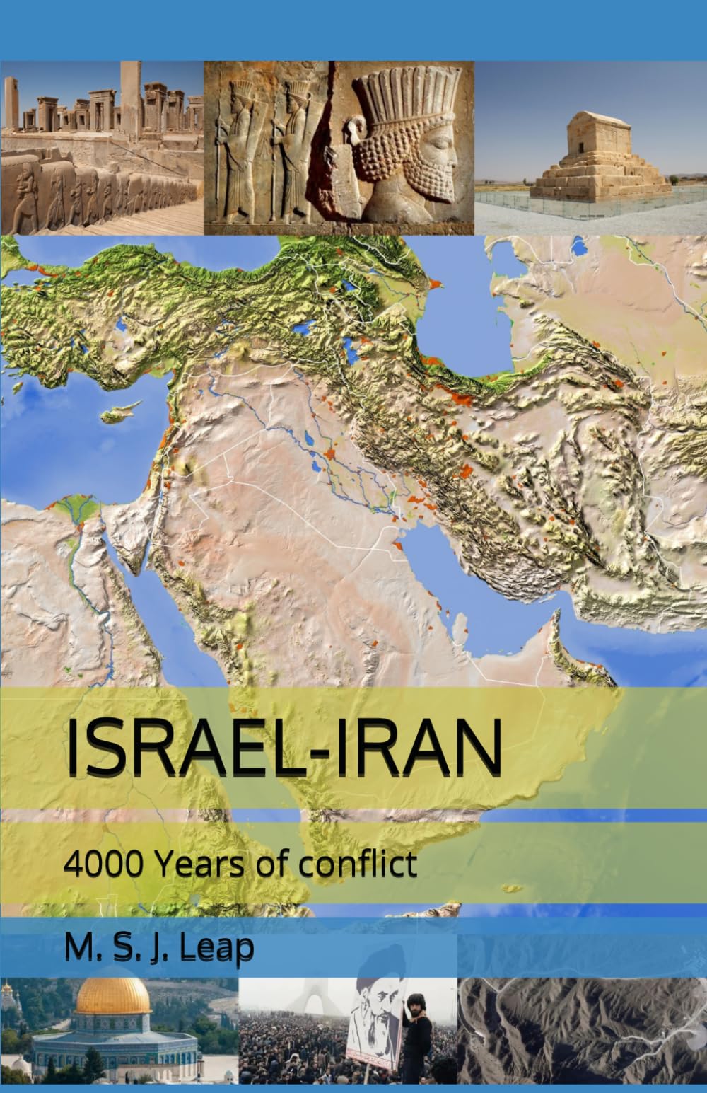 ISRAEL - IRAN: 4000 Years of conflict (Historical Analysis Series)