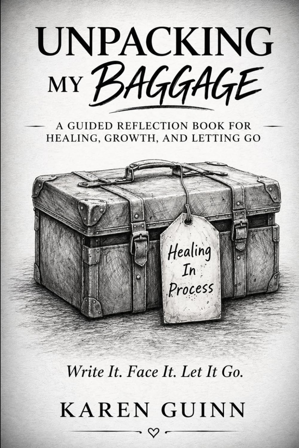 Unpacking My Baggage: A Guided Reflection Book for Healing, Growth, and Letting Go
