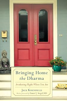 Bringing Home the Dharma Awakening Right Where You Are