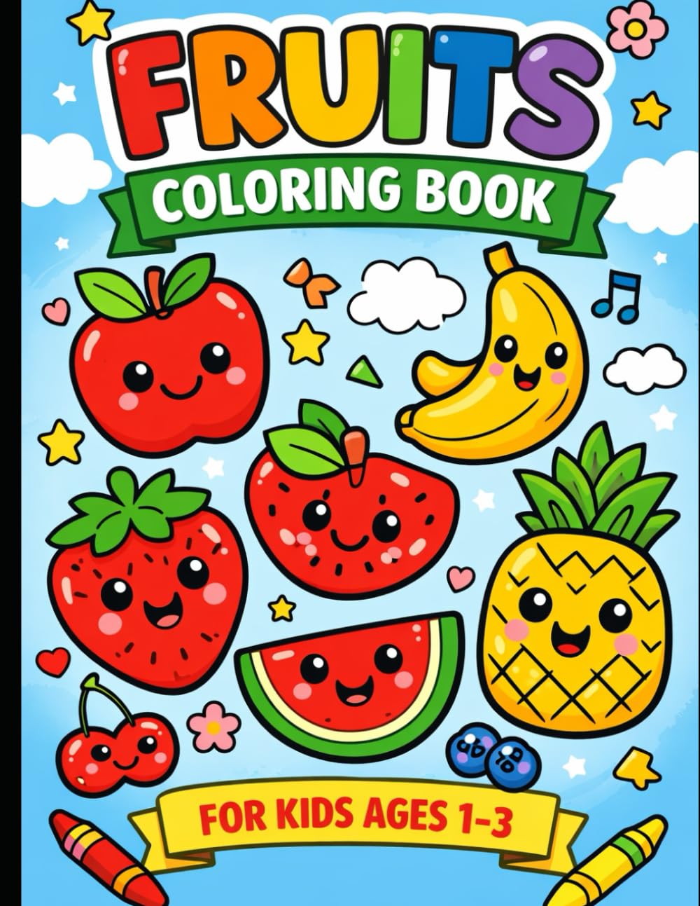 My First Fruits Coloring Book for Toddlers (Ages 1–3): Fun & Easy Coloring Pages with Big, Simple Fruit Designs for Little Kids