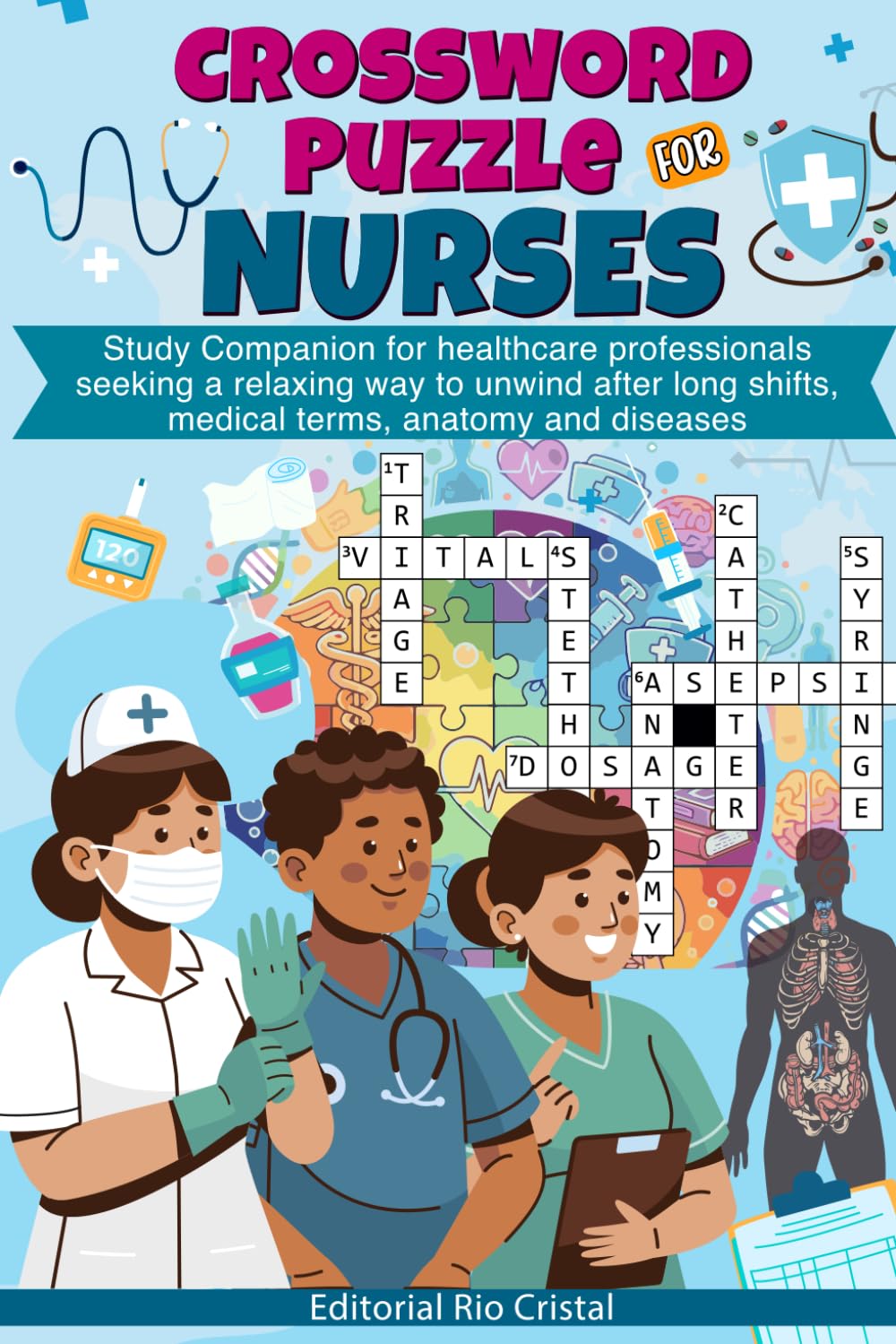 Crossword Puzzle for Nurses: Study Companion for healthcare professionals seeking a relaxing way to unwind after long shifts, medical terms, anatomy and diseases