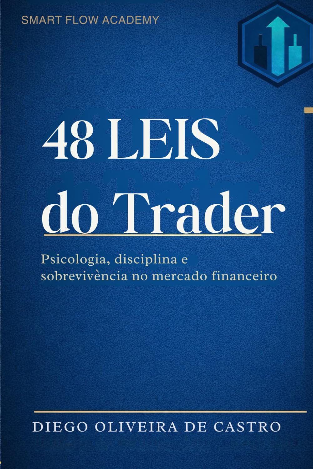 48 Leis do Trader: Psicologia, disciplina e sobrevivência no mercado financeiro