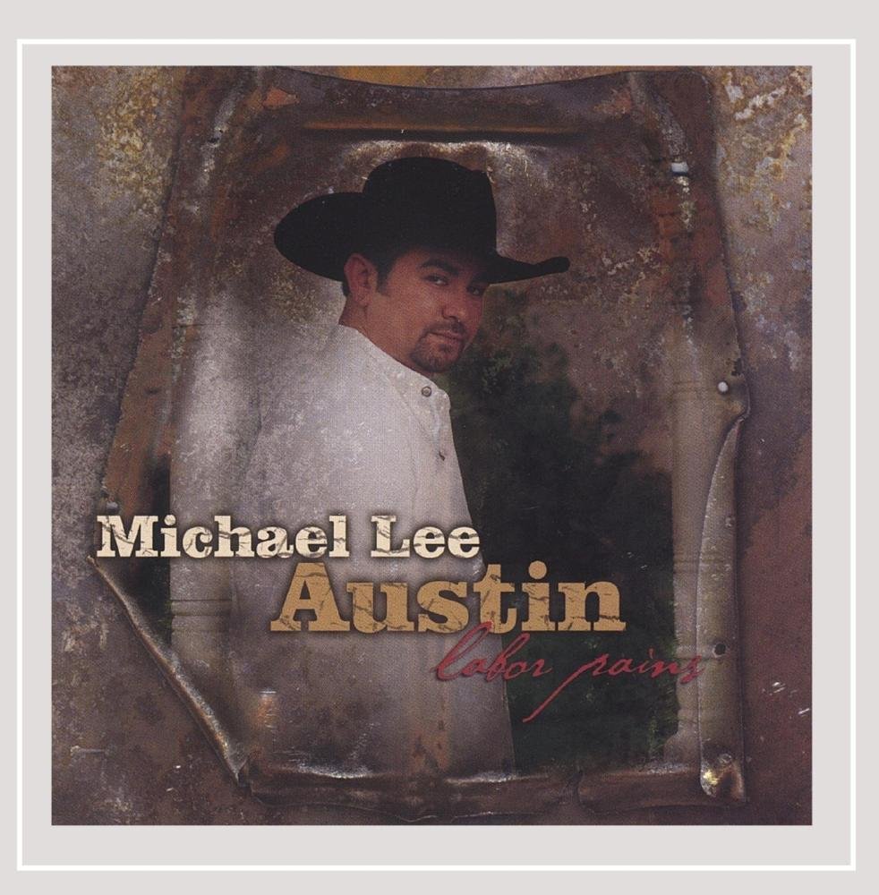 Labor Pains [Audio CD] Michael Lee Austin; Ed Sherry; Robbie Springfield; Tim Crouch; Mike Stewart; Mike Kennedy; David Tyler; Dennis Moore and Doug Deforest