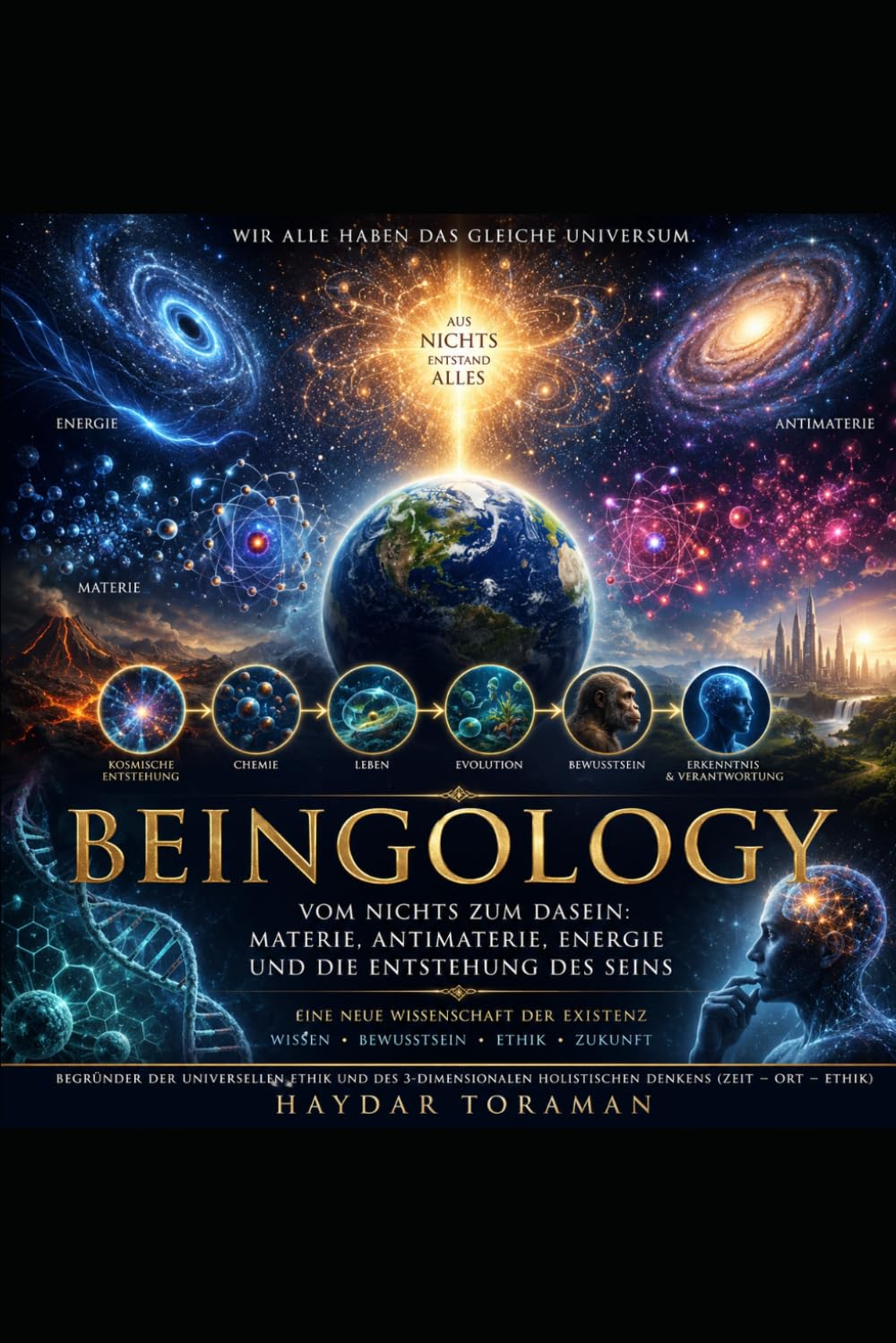 BEINGOLOGY: Vom Nichts zum Dasein: Materie, Antimaterie, Energie und die Entstehung des Seins