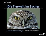 Die Tierwelt im Sucher - Fritz Pölking Herausgeber: Augustus Verlag 