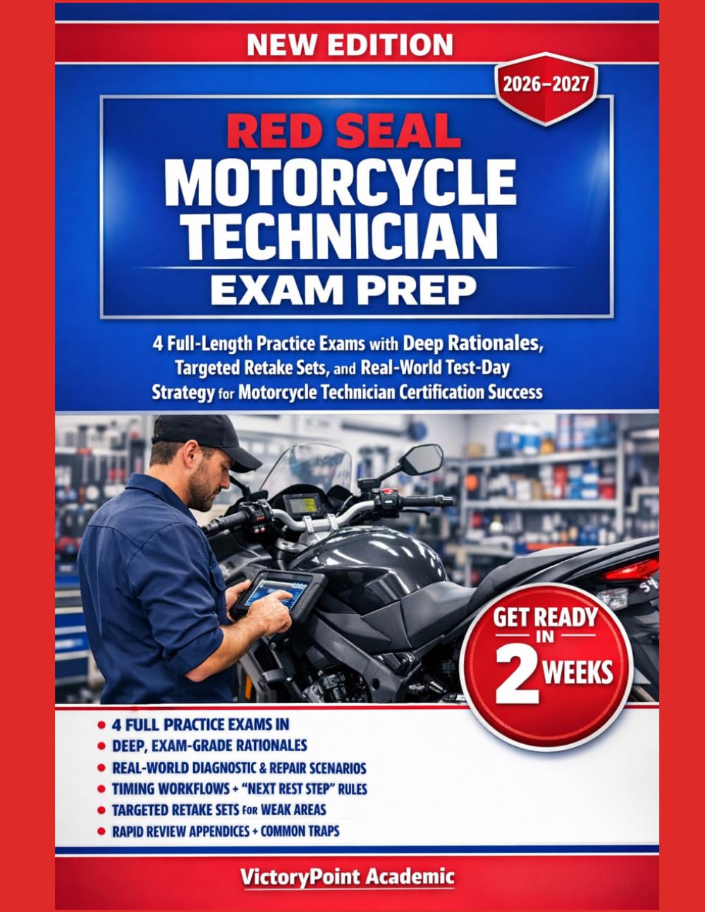 RED SEAL MOTORCYCLE TECHNICIAN EXAM PREP: 4 FULL-LENGTH PRACTICE EXAMS WITH DEEP RATIONALES, TARGETED RETAKE SETS, AND REAL-WORLD TEST-DAY STRATEGY FOR MOTORCYCLE TECHNICIAN CERTIFICATION SUCCESS