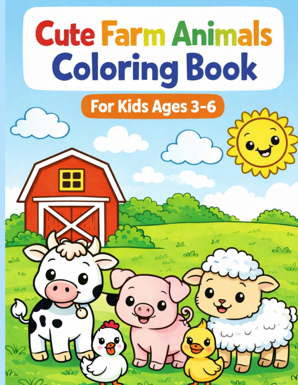 Cute Farm Animals Coloring Book: For Kids Ages 3-6