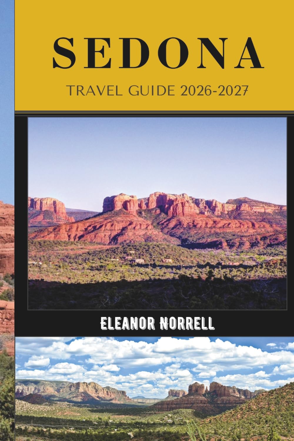 SEDONA TRAVEL GUIDE 2026-2027: Discover Sedona’s Peaceful Desert Scenery, Red Rock Trails, and Scenic Canyon Adventures