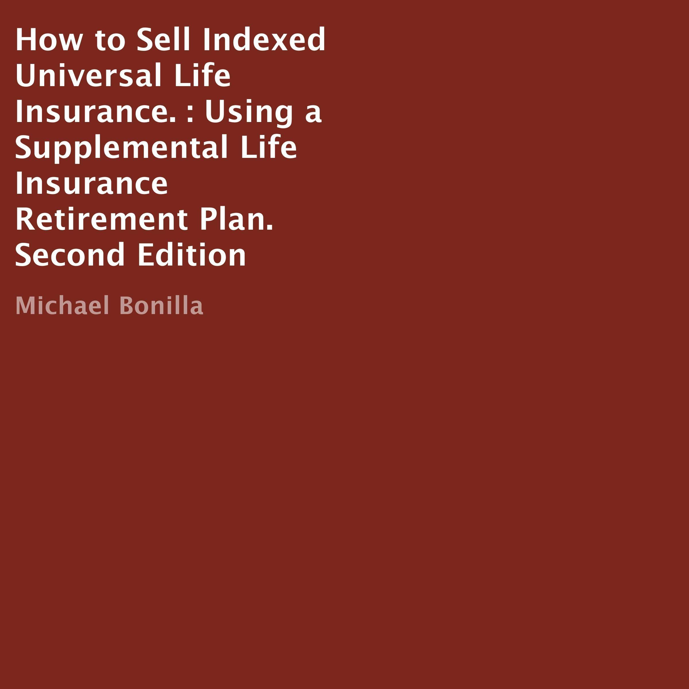 How to Sell Indexed Universal Life Insurance (Second Edition)