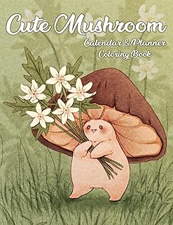 Cute Mushroom Coloring Book: alendar Planner Coloring Pages Of Mushrooms For Helping Adults with Relaxation and Mindfulness Stress Relieving and Anxiety Relief