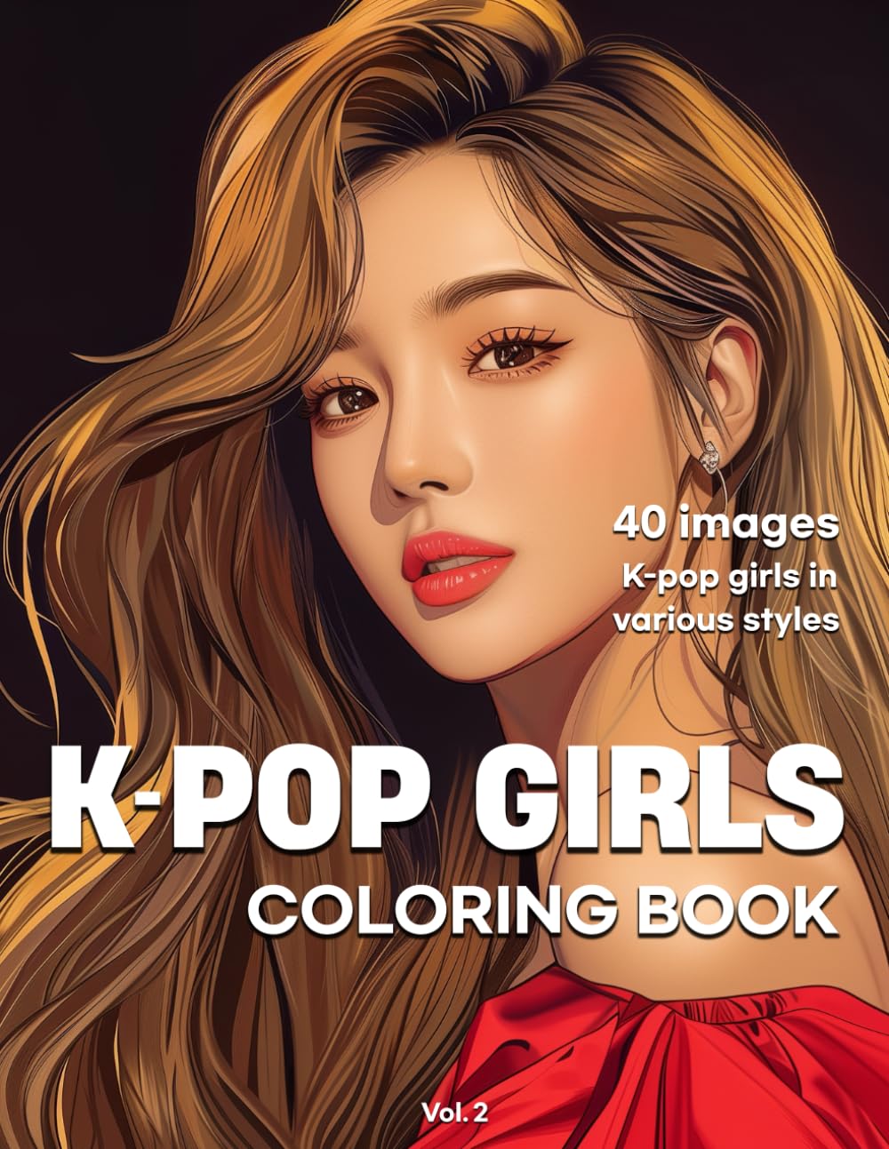 K-Pop Girls Coloring Book Vol.2 Korean Idol face cartoon style coloring page.: Second Book of Beautiful K-pop Girls Coloring Book for everyone