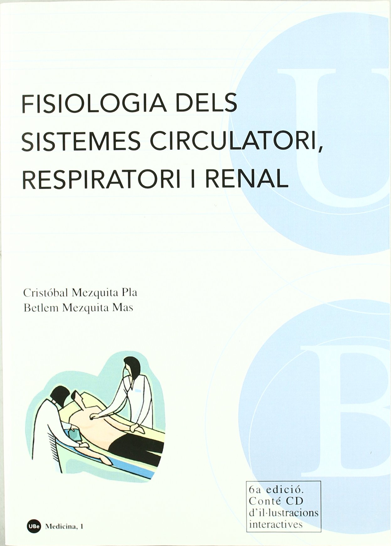 Fisiologia dels sistemes circulatori, respiratori i renal. (Conté CD d'il·lustracions interactives) (BIBLIOTECA UNIVERSITÀRIA)