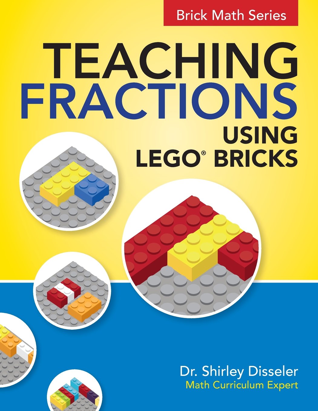 Teaching Fractions Using LEGO(r) Bricks