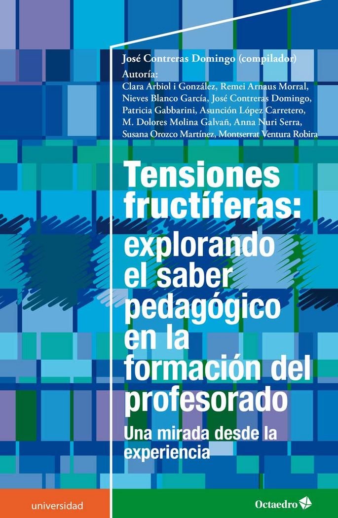 Tensiones fructíferas: explorando el saber pedagógico en la formación del profesorado: Una mirada desde la experiencia (Universidad)