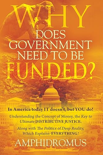 Why Does Government Need to be Funded?: In America Today