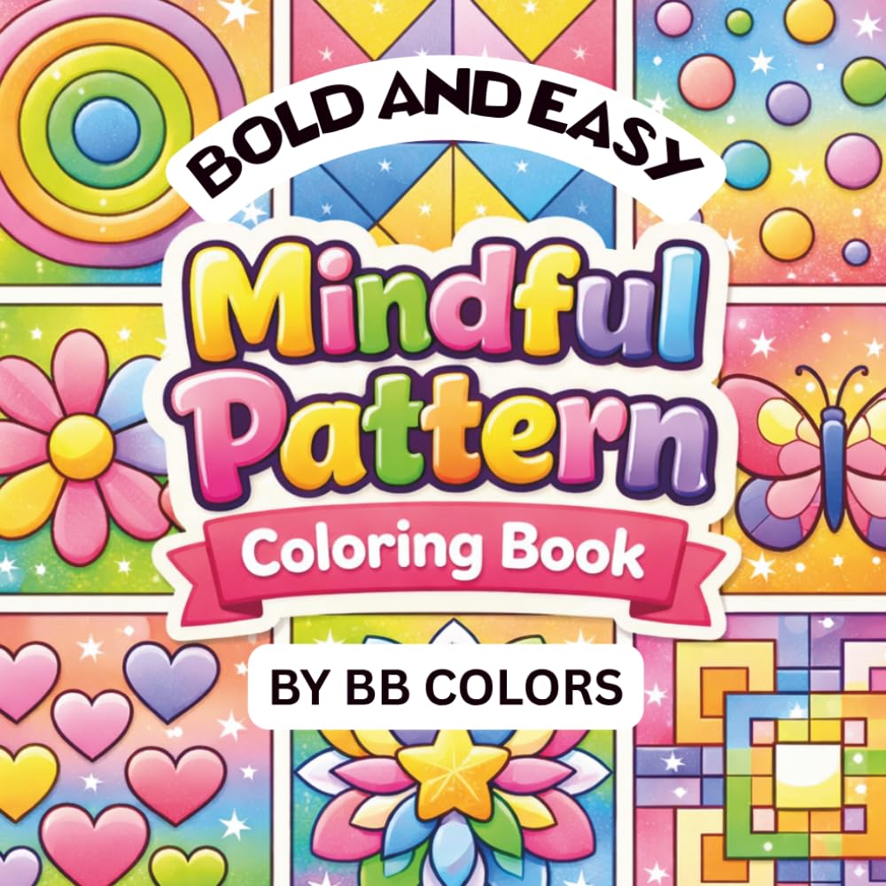 MINDFUL PATTERNS: BOLD AND EASY COLORING BOOK