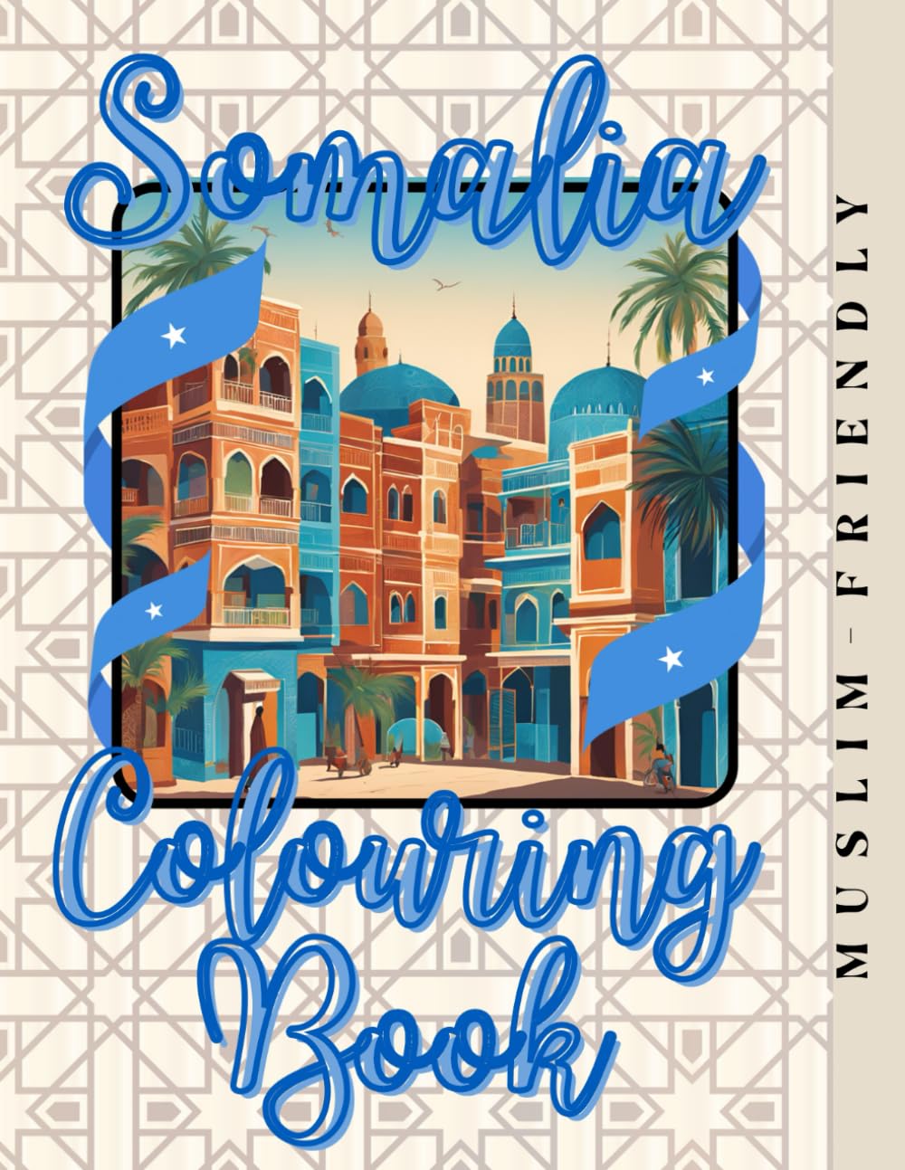 Somalia Colouring Book: Somalia in Colours: A Creative Journey Through Culture and Heritage (Culture & Colour)