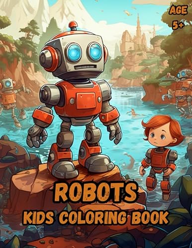 Robots Kids Coloring Book Age 5+ also for Adults and teens, 40 amazing pages, high quality, very detailed and more.
