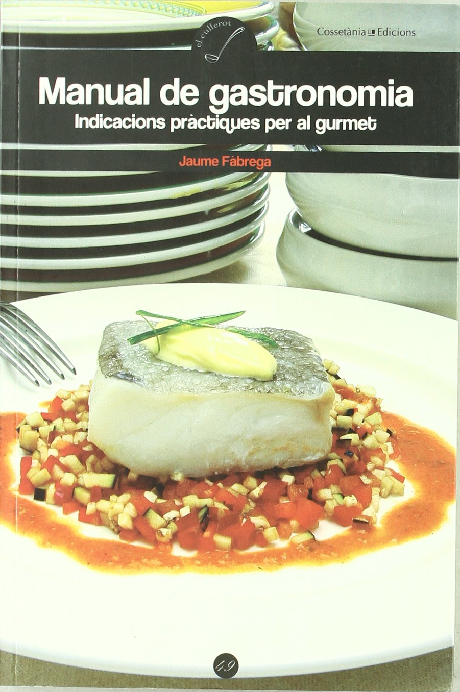 Manual de gastronomia: Indicacions pràctiques per al gurmet (El Cullerot)