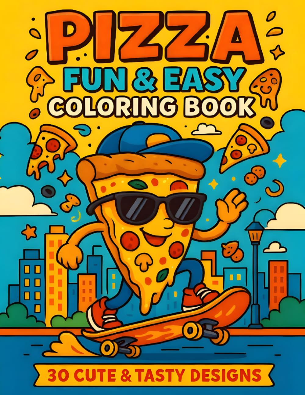 Super Fun Pizza Coloring Book for Kids and Adults: A Fun Coloring Journey Filled with Pizza Characters & Yummy Scenes Perfect for Kids, Beginners & Young Artists (Fun Pizza food colouring book)