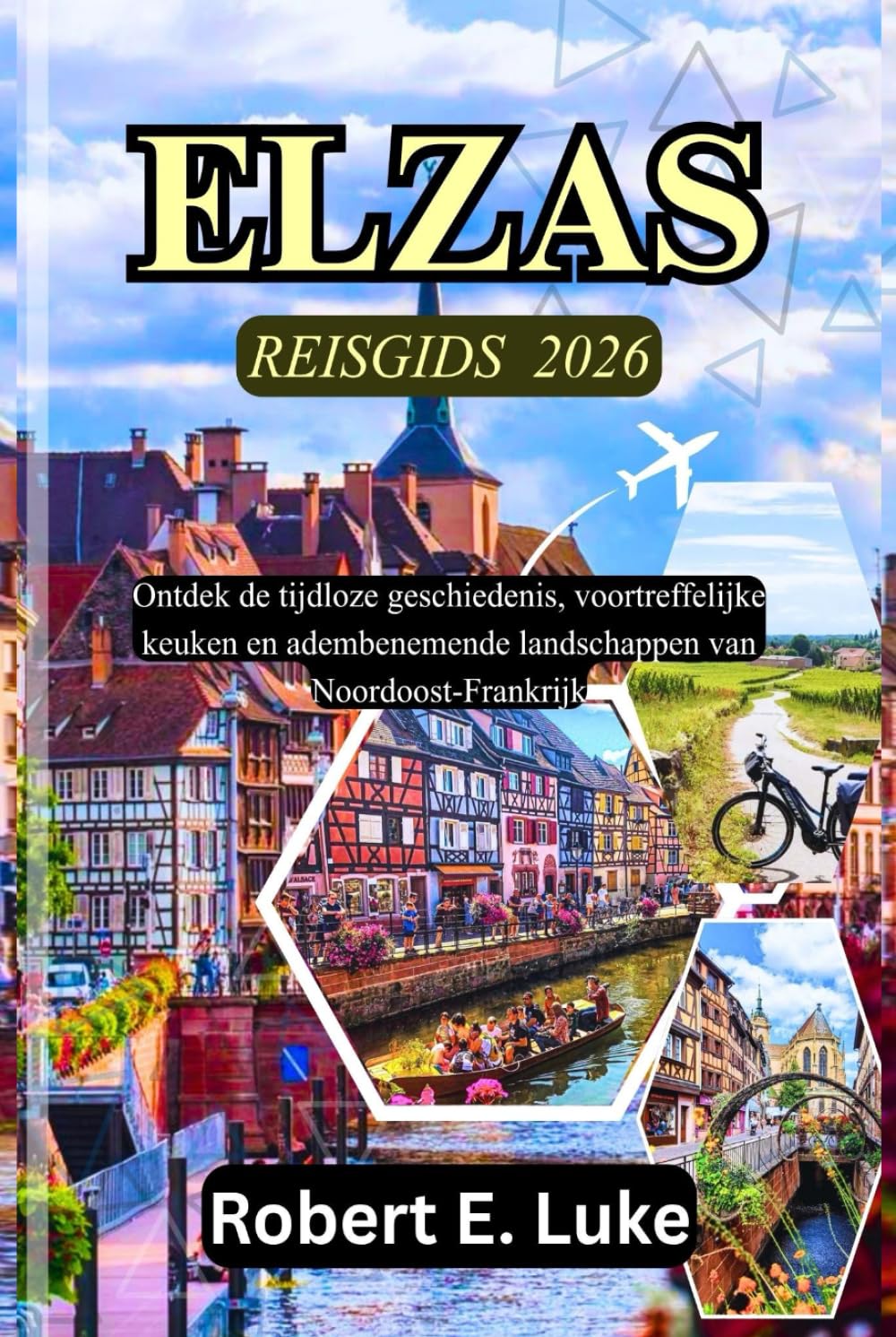 ELZAS REISGIDS 2026: Ontdek de tijdloze geschiedenis, voortreffelijke keuken en adembenemende landschappen van Noordoost-Frankrijk