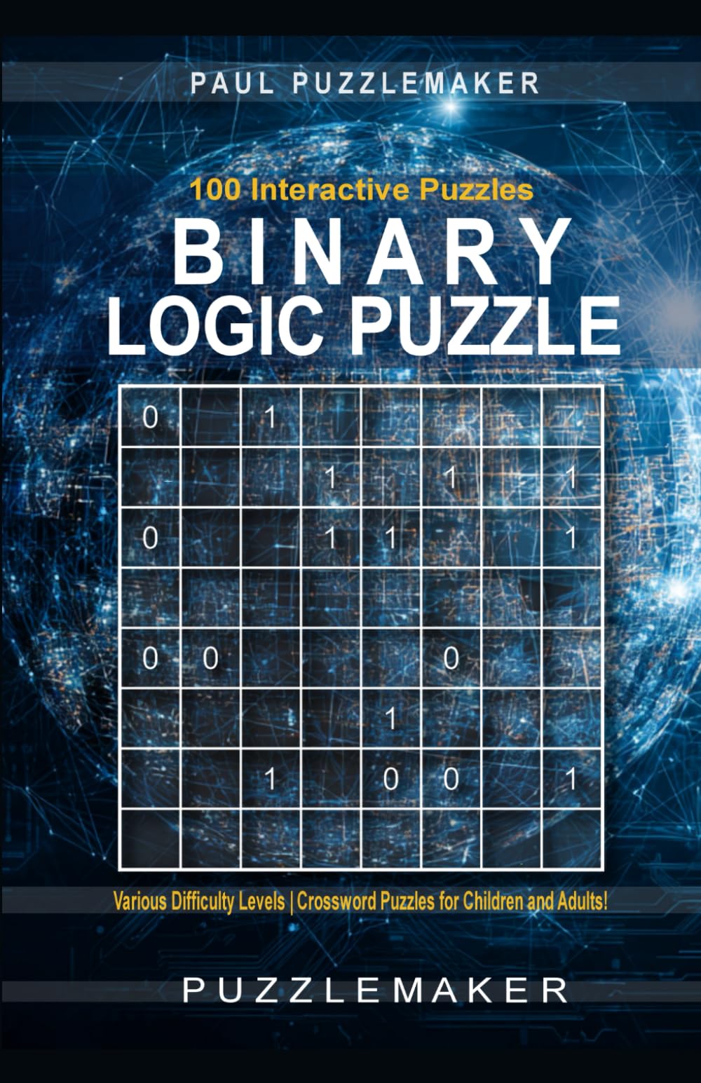 100 Binary Logic Puzzles - Brain Buster | Various Difficulty Levels | Crossword Puzzles for Children and Adults