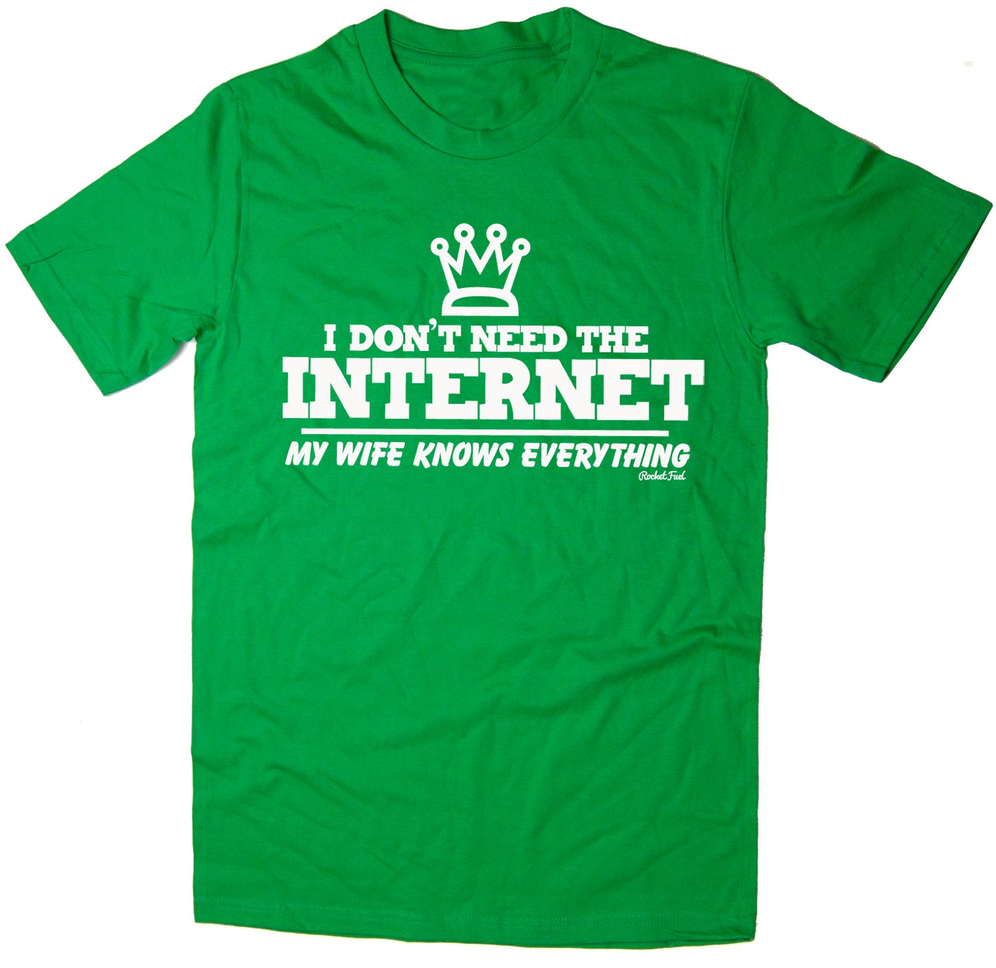 Rocket Fuel 'I Don't Need The Internet, My Wife Knows Everything' Mens Funny Printed T-Shirt Green - Small