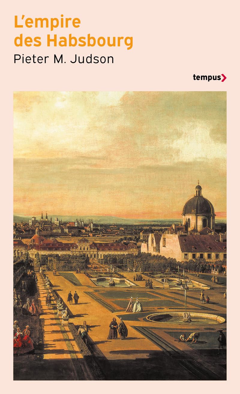 L'empire des Habsbourg: Une histoire inédite