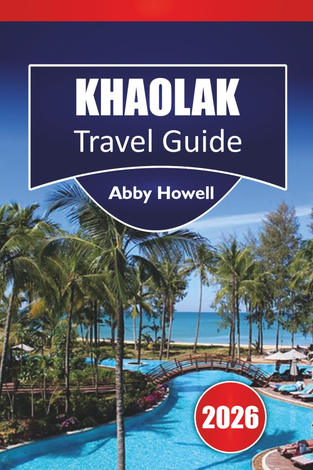 KHAO LAK TRAVEL GUIDE 2026: Discover Top Beaches, Cultural Sites, Local Cuisine, and Itineraries for Planning Your Southern Thailand Adventure.