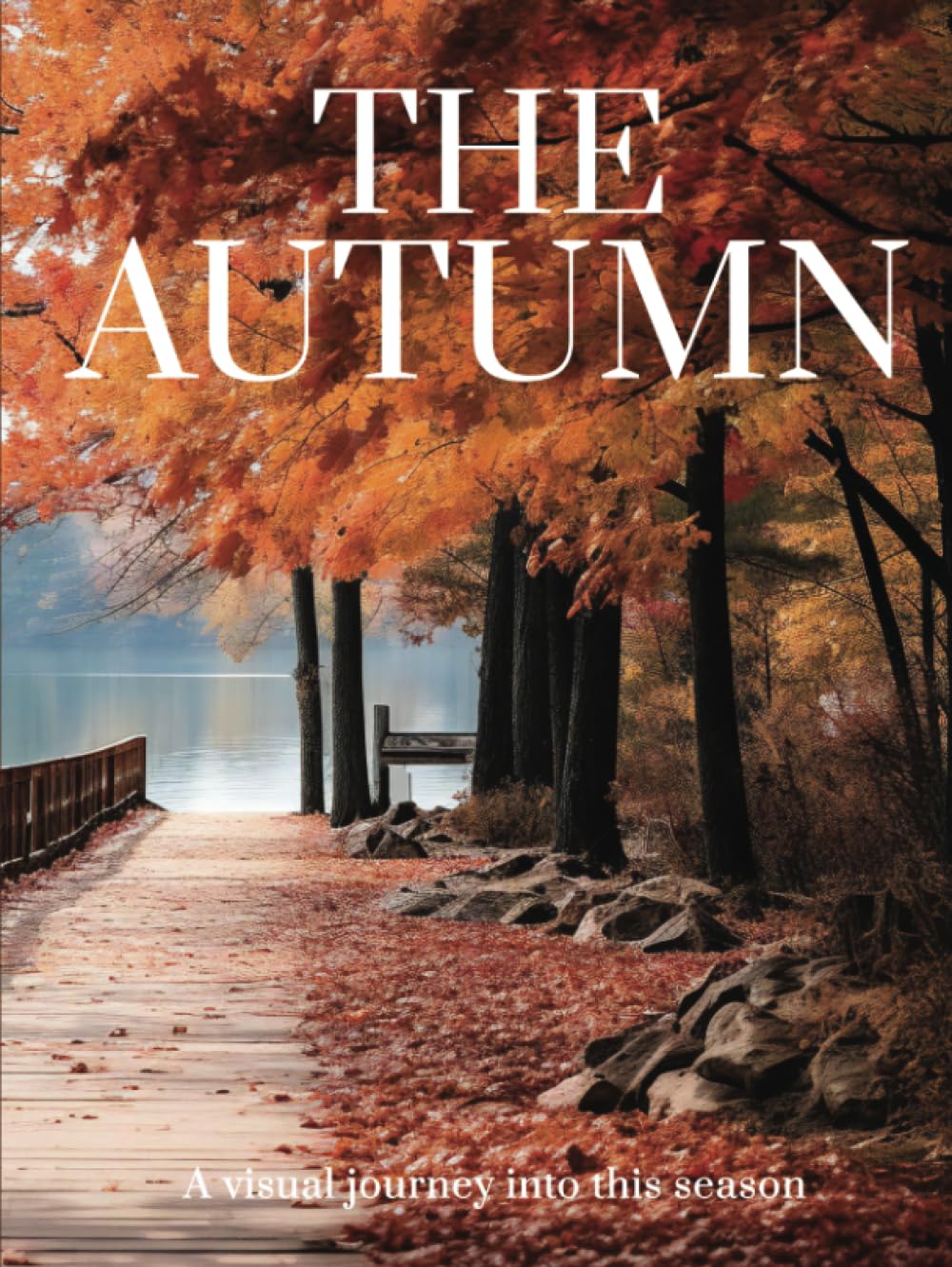 THE AUTUMN: A visual journey into this season (THE COFFEE TABLE BOOKS)      Hardcover – August 3, 2023