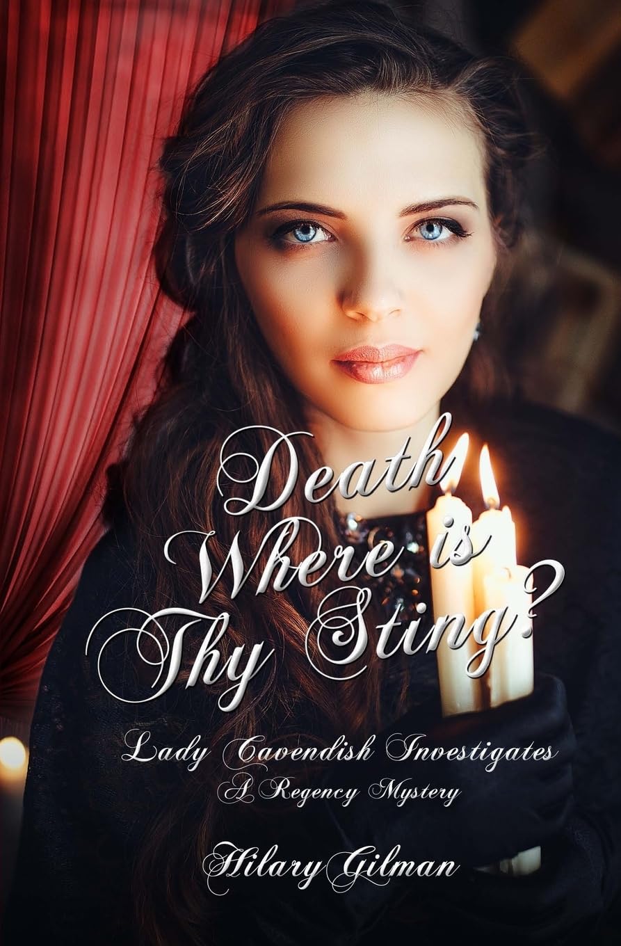 Death Where Is Thy Sting?: A Regency Mystery: Volume 1 (Lady Cavendish Investigates)