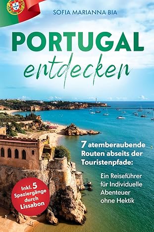 Portugal auf eigene Faust entdecken
