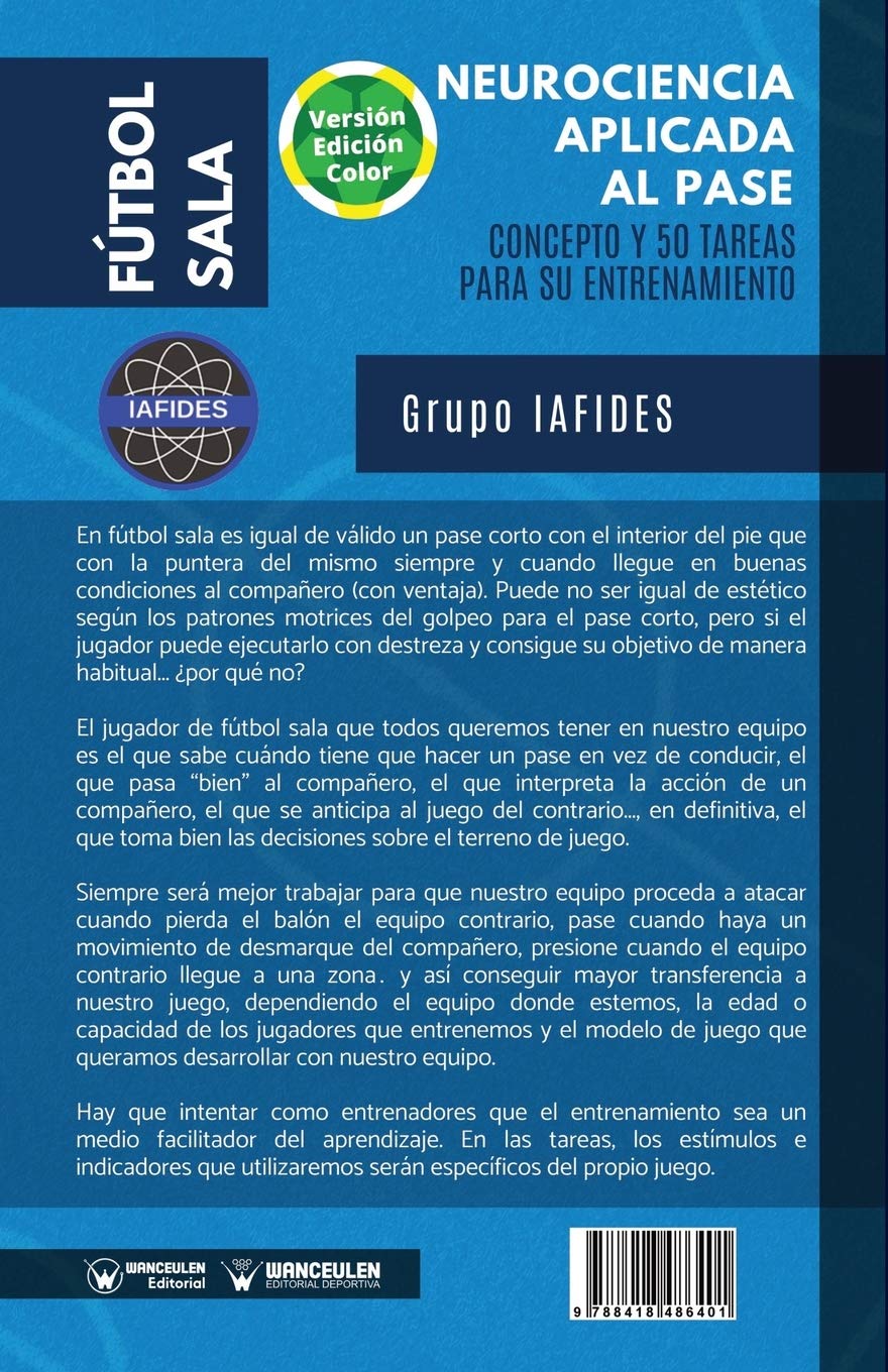 Fútbol sala. Neurociencia aplicada al pase: Concepto y 50 tareas para su entrenamiento (Versión Edición Color) (Spanish Edition)