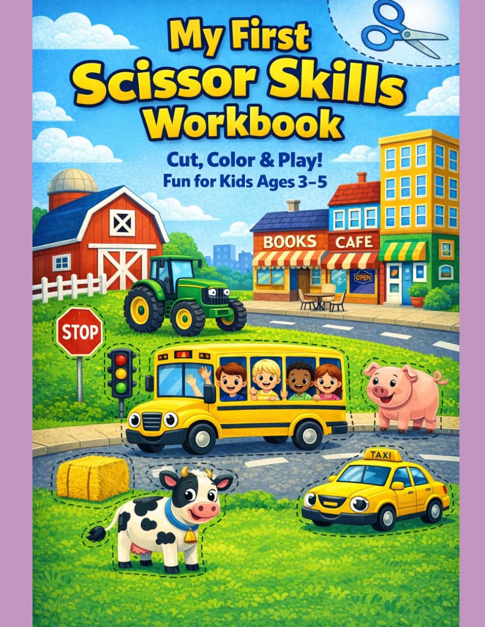 My First Scissor Skills Workbook Cut, Color&Play! Fun for Kids Ages 3-5