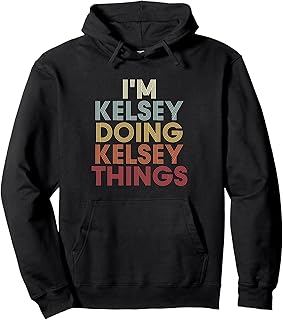 Kelsey Name Kelsey Personalized Name First Given Pullover Hoodie