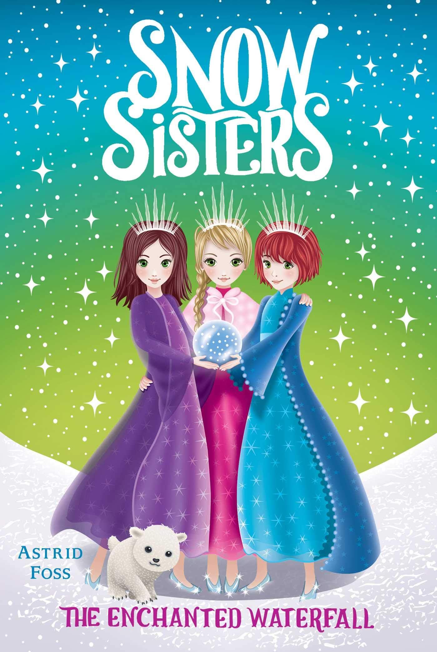 The Enchanted Waterfall: 4 (Snow Sisters)