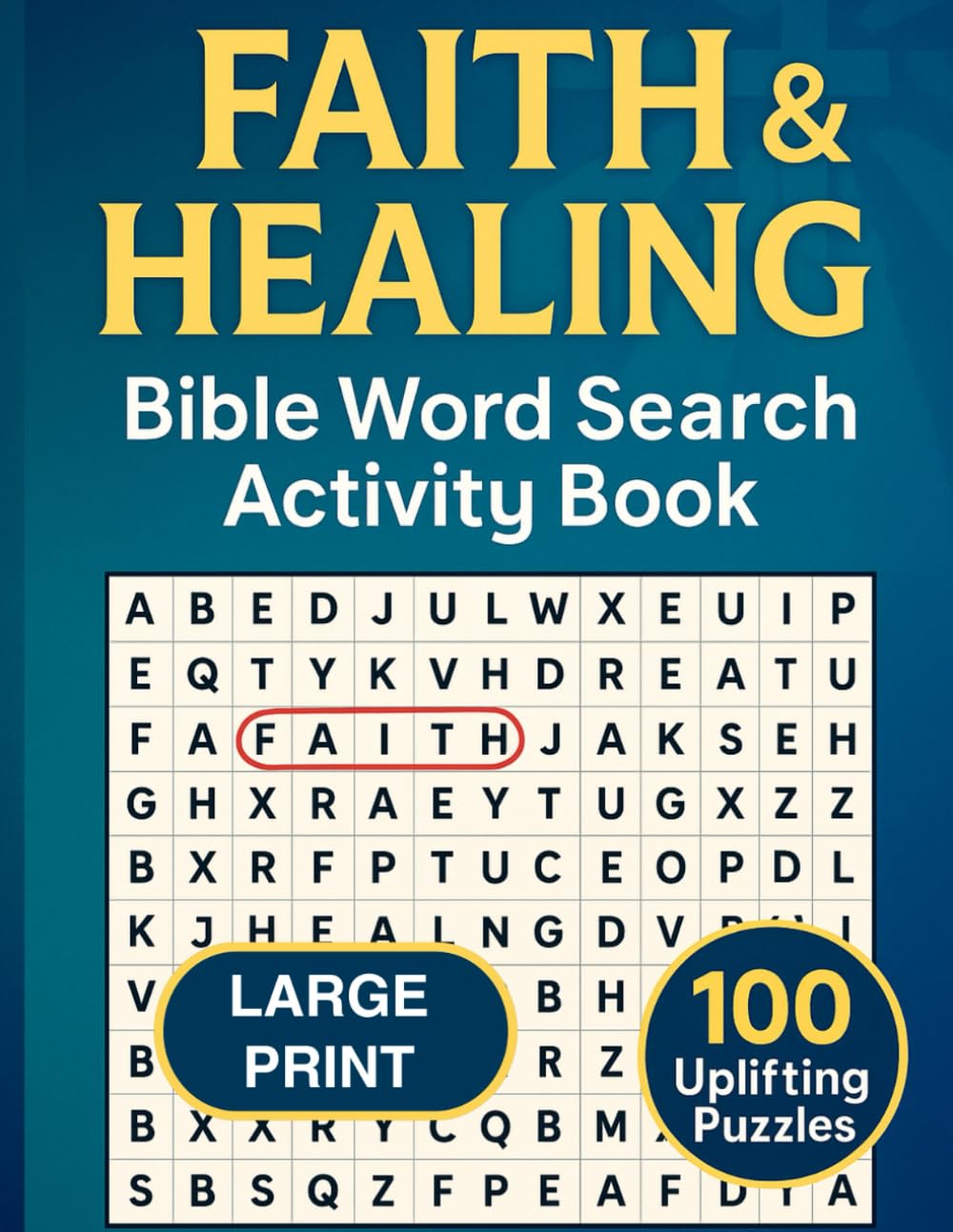 Healing & Faith Bible Word Search Puzzles: Uplifting Bible-Themed Word Finds for Peace, Comfort, and Spiritual Renewal
