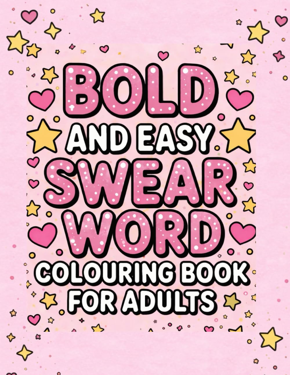 Bold & Easy Swear Word Colouring Book: Relaxing, Rude & Ridiculously Fun