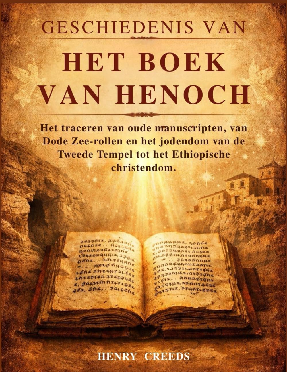 Geschiedenis van het Boek van Henoch: Het traceren van oude manuscripten, van Dode Zee-rollen en het jodendom van de Tweede Tempel tot het Ethiopische christendom.