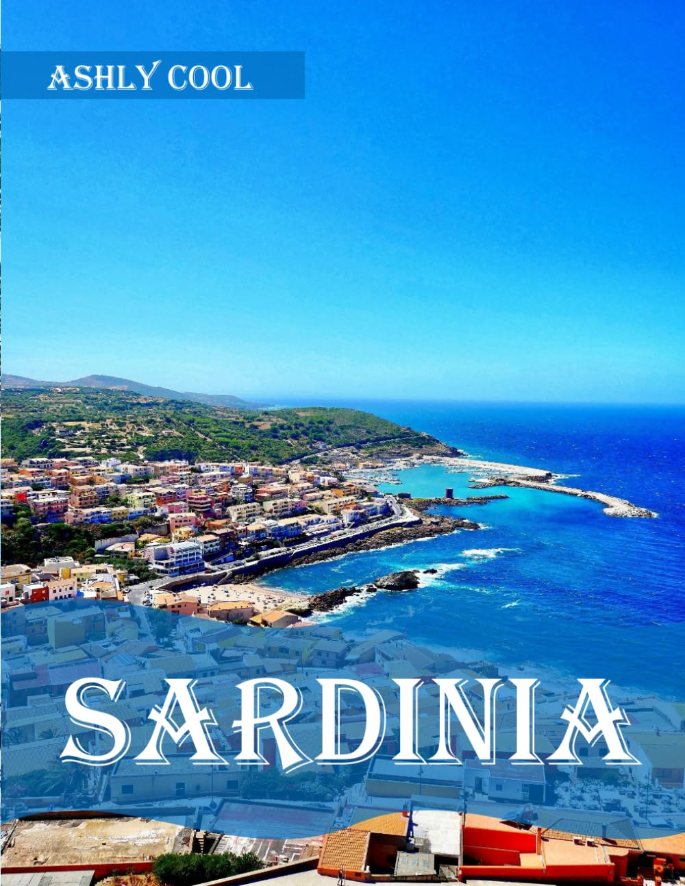Sardinia: 40 Cool Pictures That Create An Idea For You About Sardinia- Perfect Gift for tourism & travel lovers.....Relaxing & Meditation.