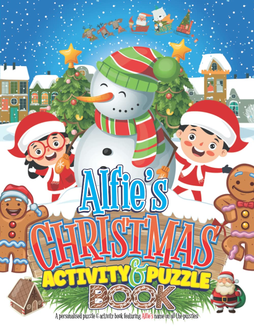 Alfie’s Christmas Activity & Puzzle Book: Personalised Xmas Puzzle Book For Kids Ages 4-8 With Your Child's Name Featured On Every Page (Personalised Christmas Puzzle & Activity Books)
