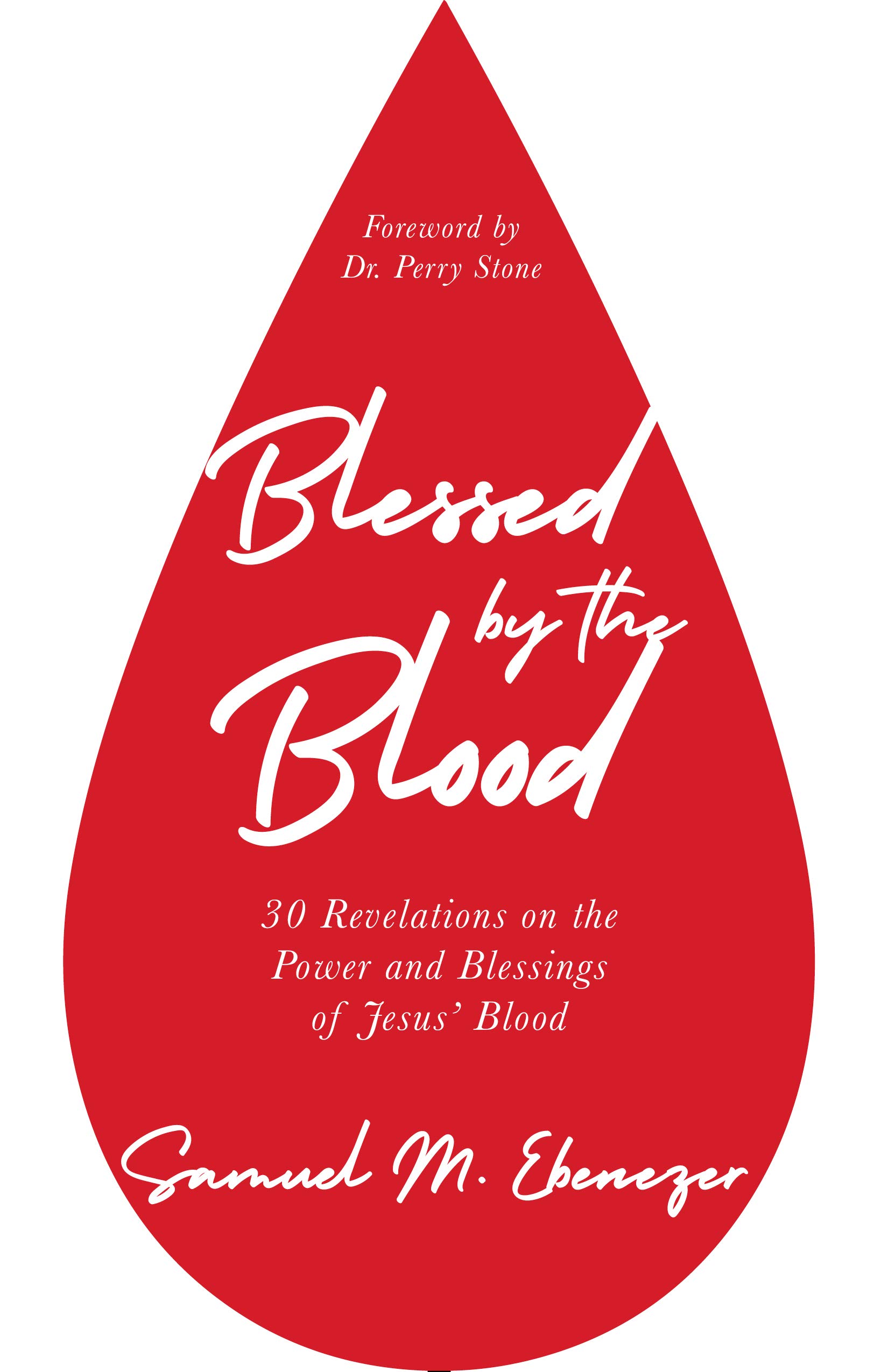 Blessed by the Blood: 30 Revelations on the Power and Blessings of Jesus’ Blood
