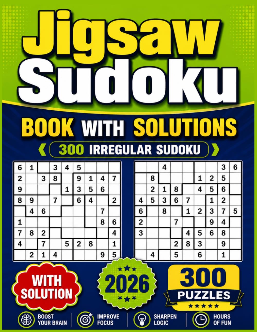 Jigsaw Sudoku Book with Solutions 2026: 300 Irregular Sudoku Puzzles with Solutions (jigsaw Sudoku Puzzles Series)