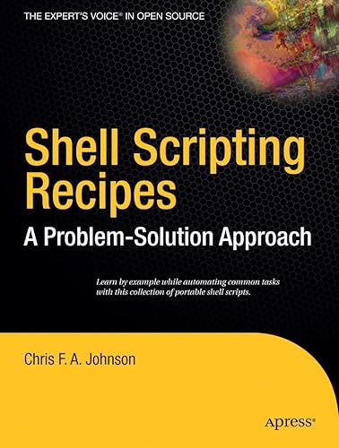 Shell Scripting Recipes: A Problem-Solution Approach (Expert's Voice in Open Source)